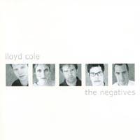 Lloyd Cole : Negatives